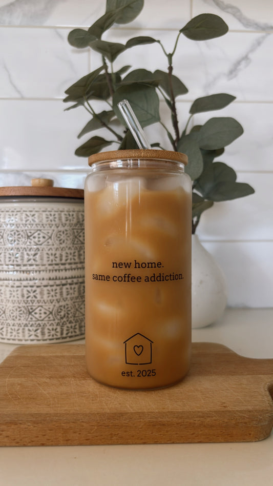 New Home, Same Coffee Addiction Glass Tumbler
